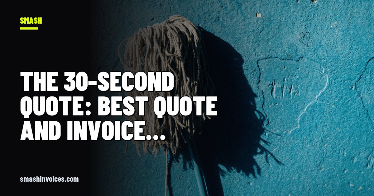 The 30-Second Quote: Best Quote and Invoice Software for Tradies — SMASH Invoices