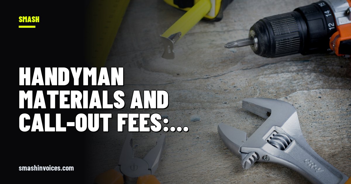 Handyman Materials and Call-out Fees: How to Invoice Small Jobs — SMASH Invoices
