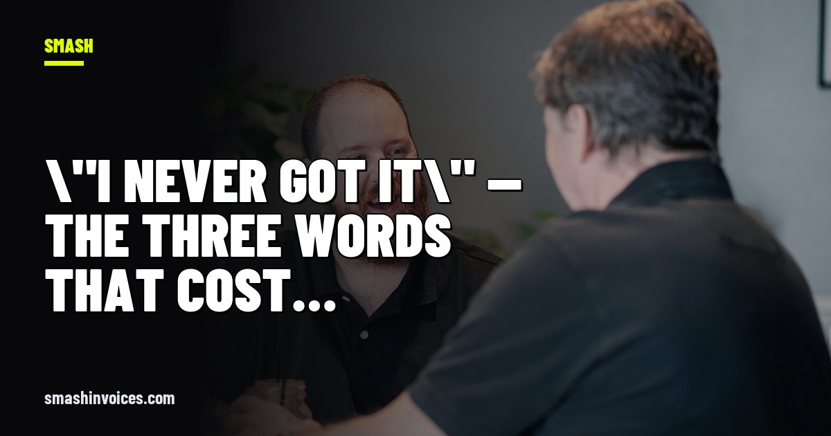 \"I Never Got It\" — The Three Words That Cost Self-Employed Service Workers Thousands — SMASH Invoices