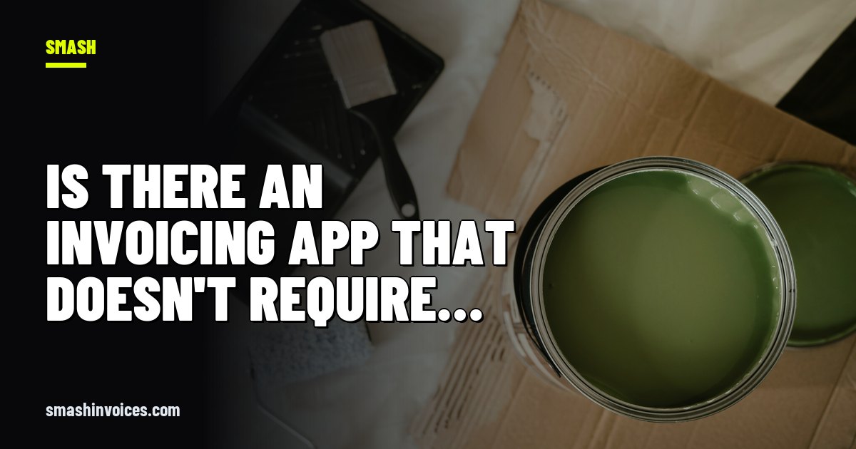 Is There an Invoicing App That Doesn't Require Typing? — SMASH Invoices