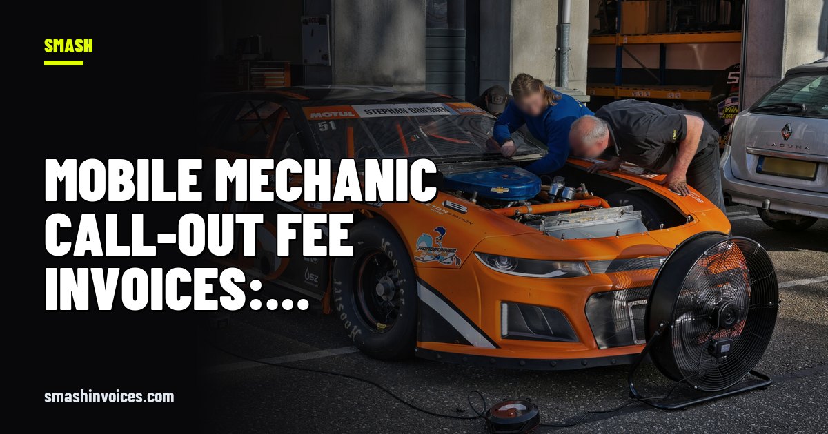 Mobile Mechanic Call-out Fee Invoices: Roadside and After-hours — SMASH Invoices
