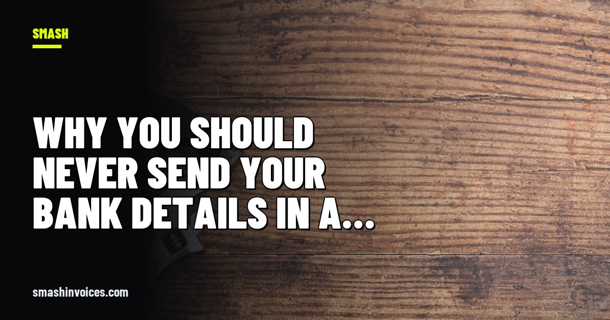Why You Should Never Send Your Bank Details in a Text Message — SMASH Invoices