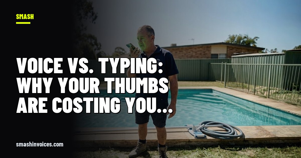 Voice vs. Typing: Why Your Thumbs are Costing You $10 Per Invoice — SMASH Invoices